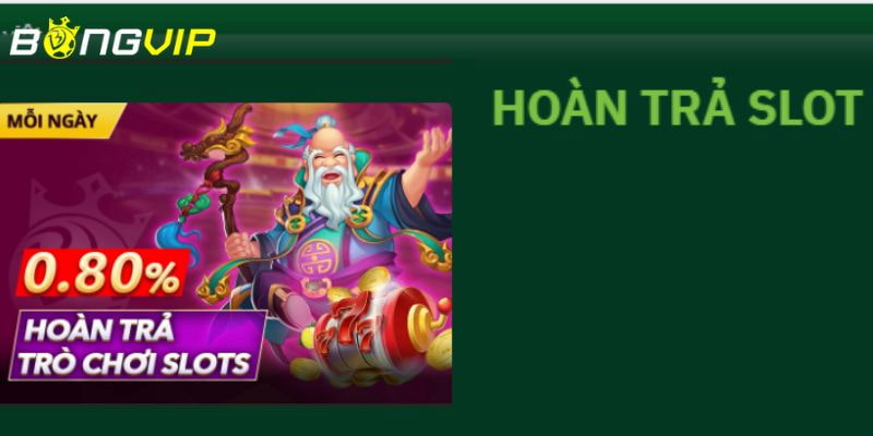 hoàn trả trò chơi slots Chính sách hoàn trả trò chơi slots tại bongvip