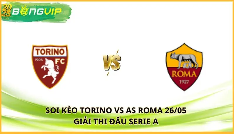 soi kèo Torino vs AS Roma